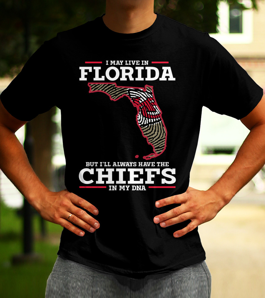 I May Live IN Florida But I'll Always Have The Chiefs IN My Dna T-Shirt