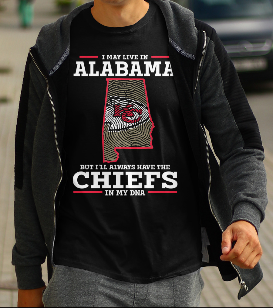 I May Live IN Alabama But I'll Always Have The Chiefs IN My Dna T-Shirt