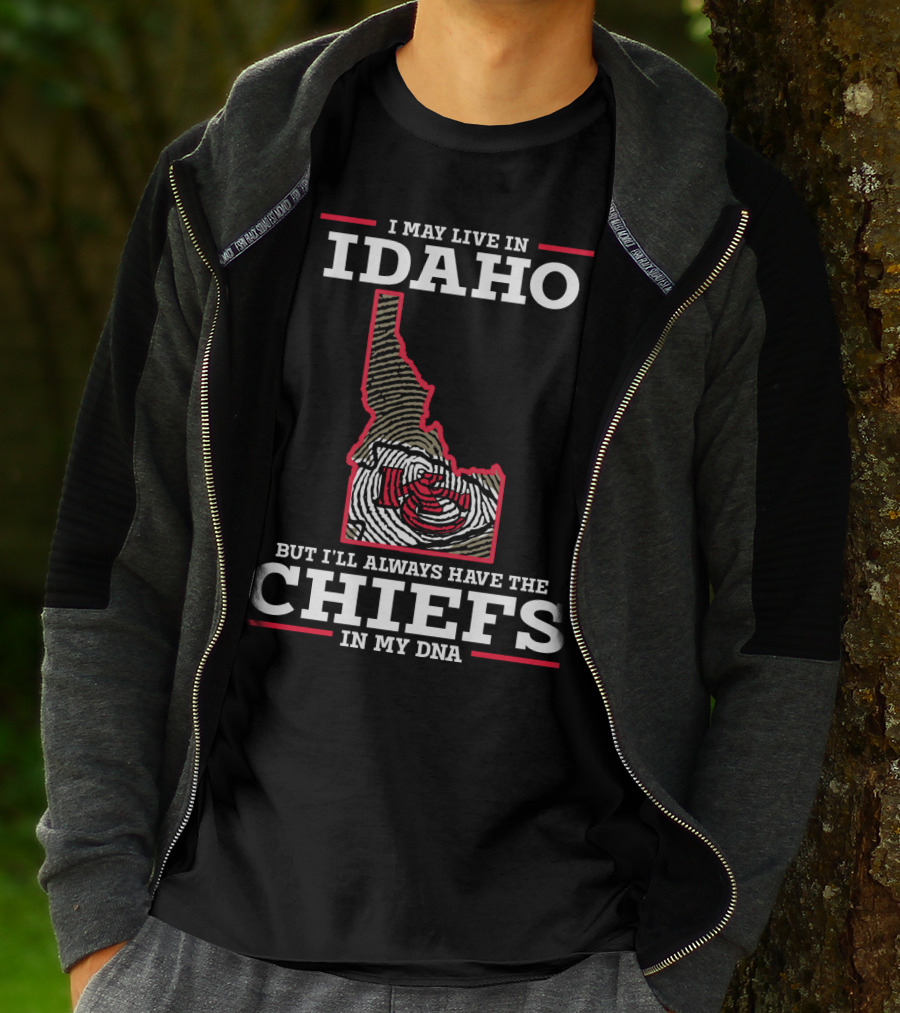 I May Live In Idaho But I'll Always Have The Chiefs In My DNA T-Shirt