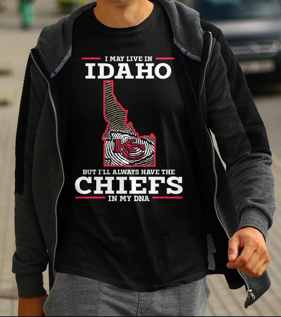 I May Live In Idaho But I'll Always Have The Chiefs In My DNA T-Shirt