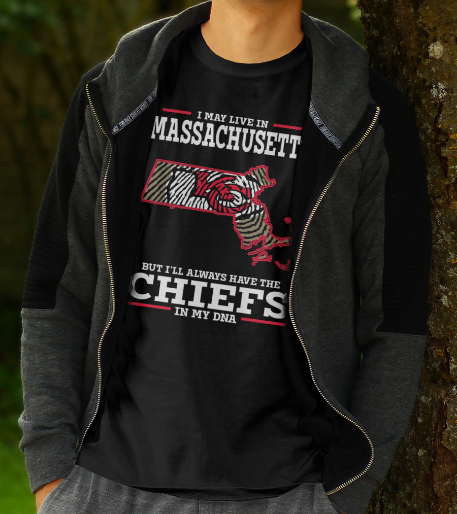 I May Live In Massachusetts But I'll Always Have The Chiefs In My DNA T-Shirt