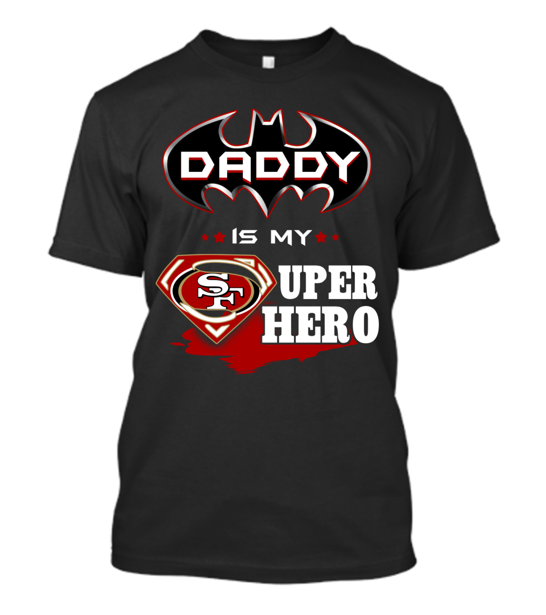Daddy Is My Sf Super Hero T-Shirt