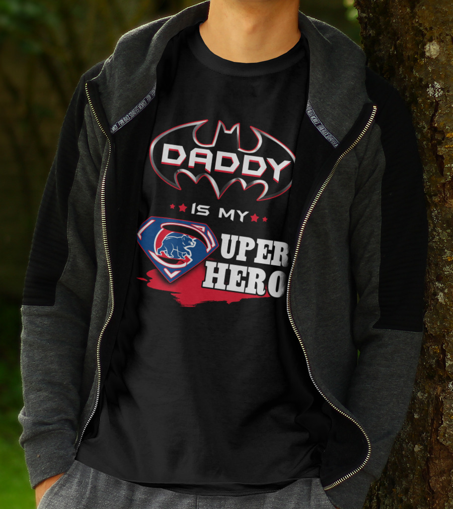 Daddy Is My Cubs Super Hero T-Shirt
