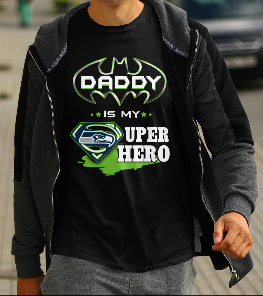 Daddy Is My Seahawks Super Hero T-Shirt