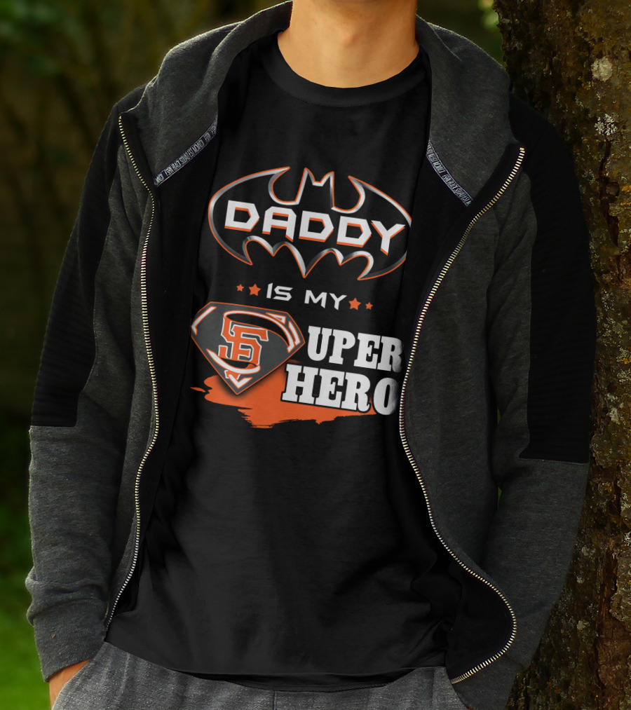 Daddy Is My Sf Giants Super Hero T-Shirt