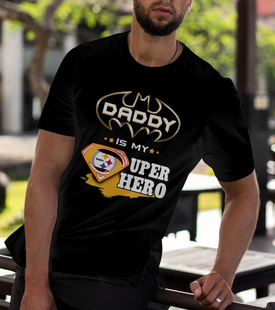 Steelers Daddy Is My Superhero T-Shirt
