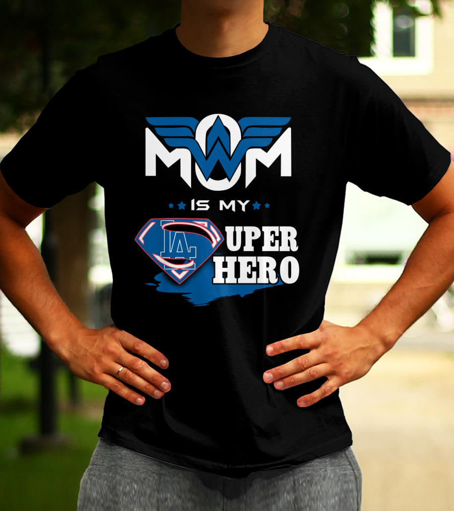 Mom Is My LA Dodgers Super Hero T-Shirt