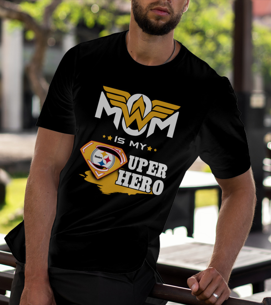 Mom Is My Steelers Super Hero T-Shirt