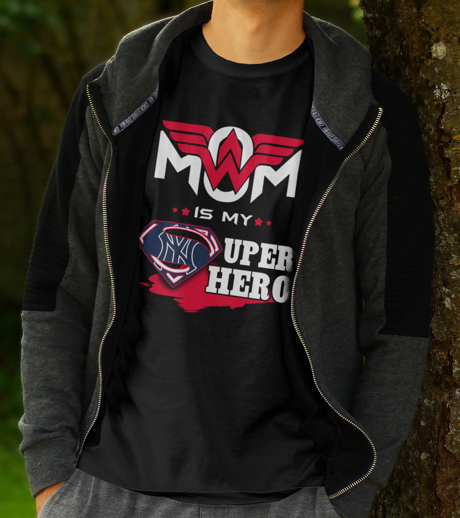 Mom Is My Yankees Super Hero T-Shirt