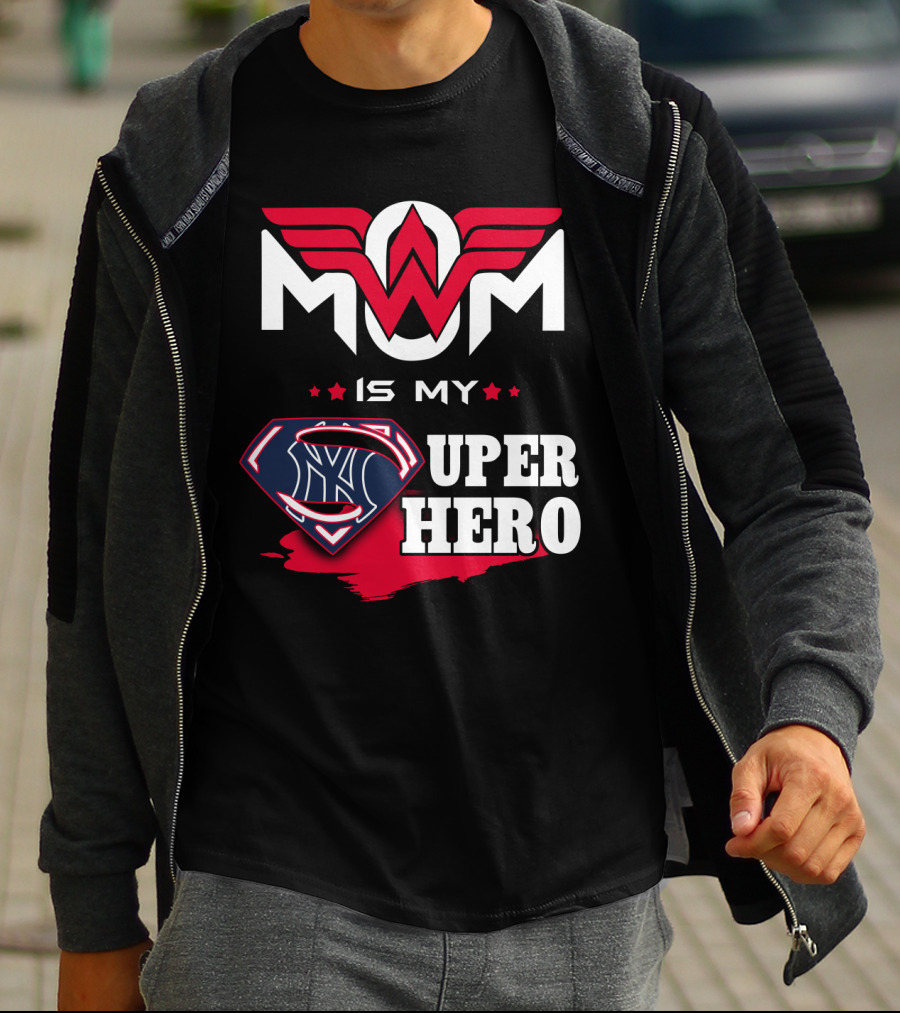 Mom Is My Yankees Super Hero T-Shirt