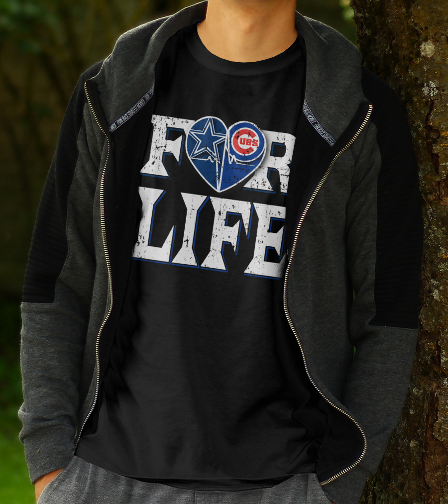 For Life Dallas Cowboys Chicago Cubs Fandom Loyalty T-Shirt