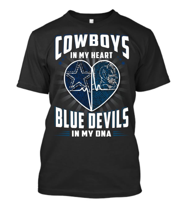 COWBOYS IN MY HEART BLUE DEVILS IN MY DNA T-Shirt