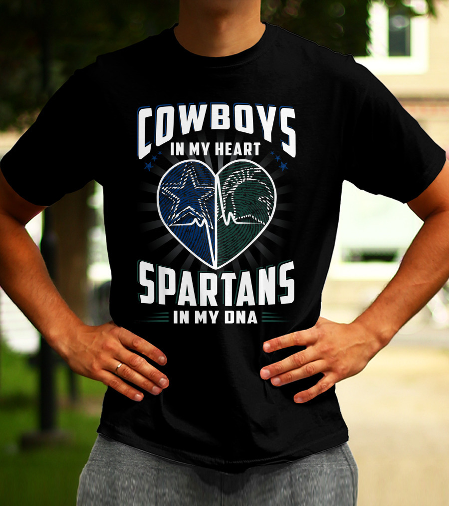 Cowboys In My Heart Spartans In My DNA T-Shirt