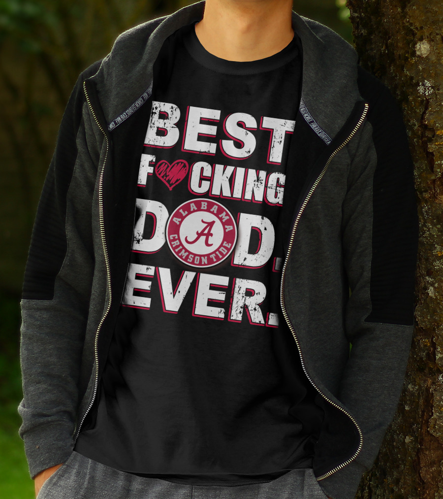 Best F⚡️Cking Dad Ever Alabama Crimson Tide T-Shirt