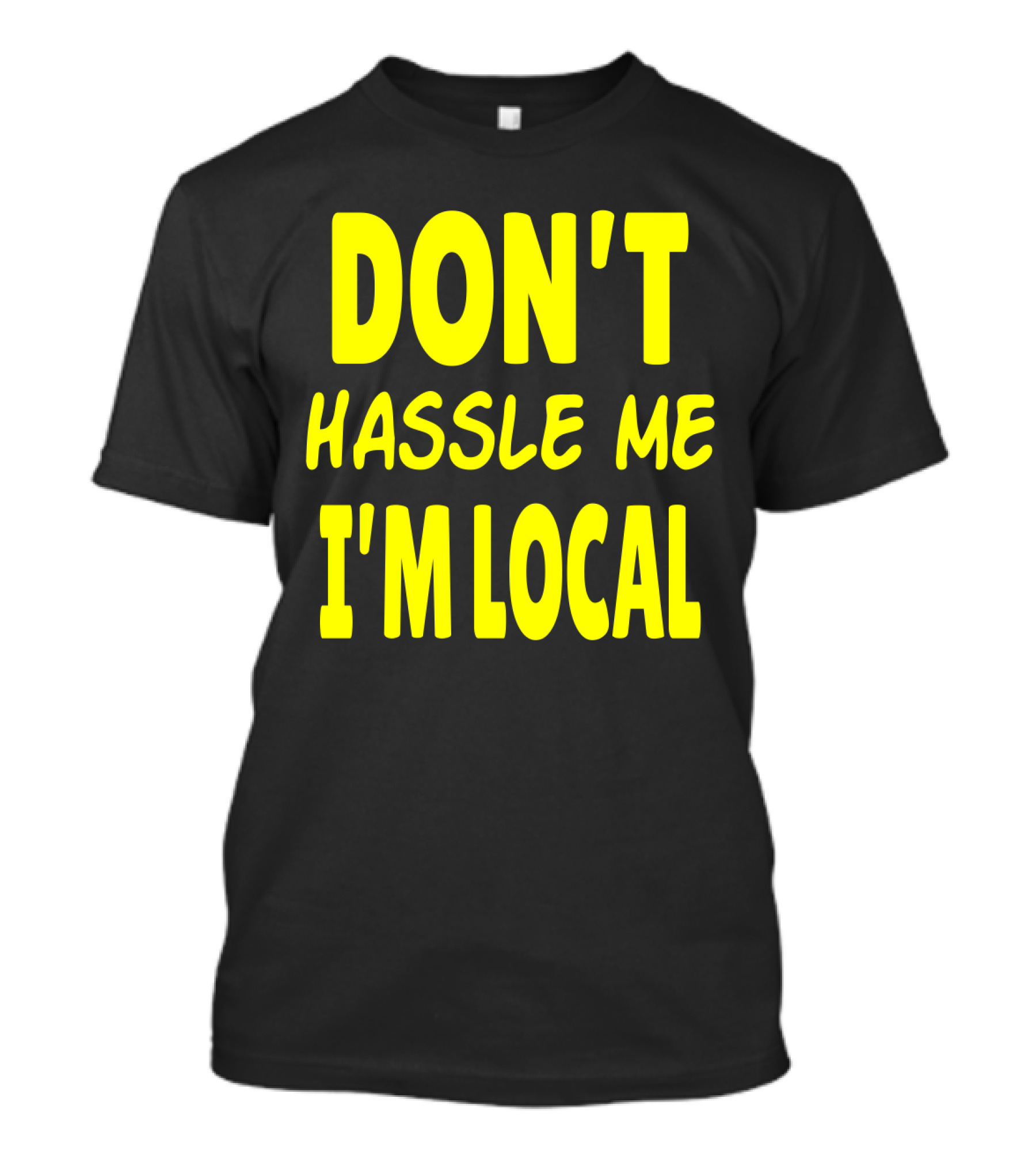 Don't Hassle Me I'm Local What About Bob Movie T-Shirt