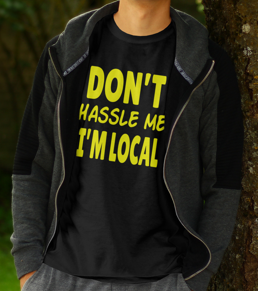 Don't Hassle Me I'm Local What About Bob Movie T-Shirt