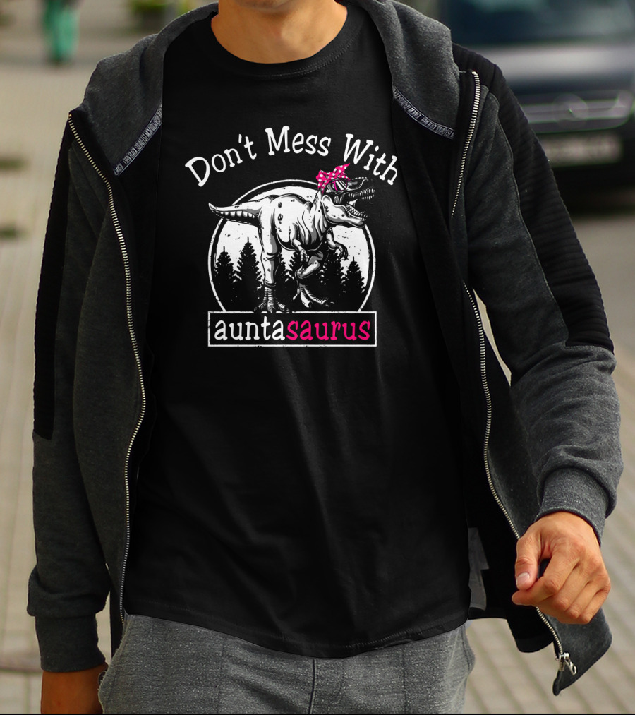 Don't Mess With Auntasaurus Dinosaur With Polka Dot Bow And Sunglasses T-Shirt