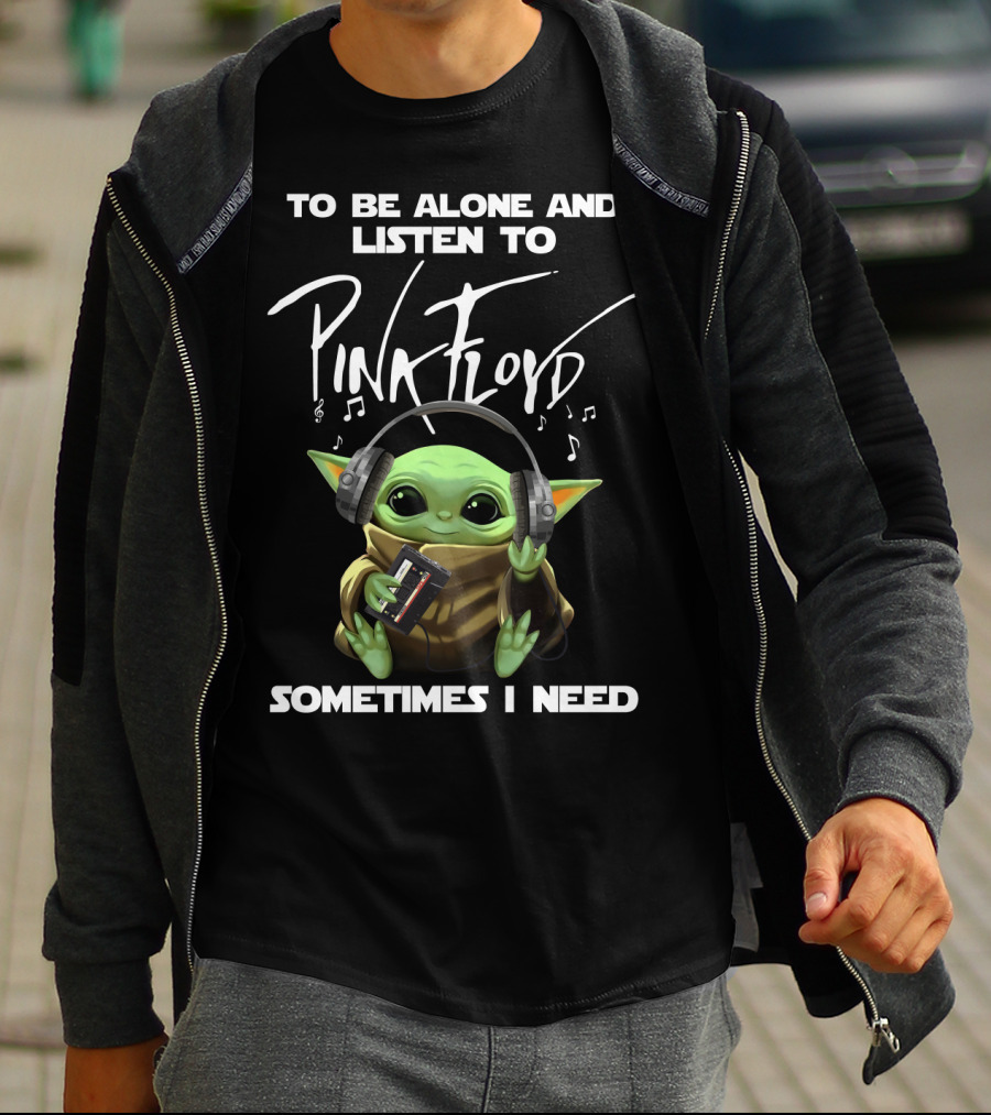 Sometimes I Need To Be Alone And Listen To Pink Floyd T-Shirt