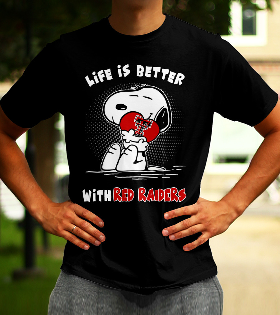Life Is Better With Red Raiders Snoopy Hugging Texas Tech T-Shirt
