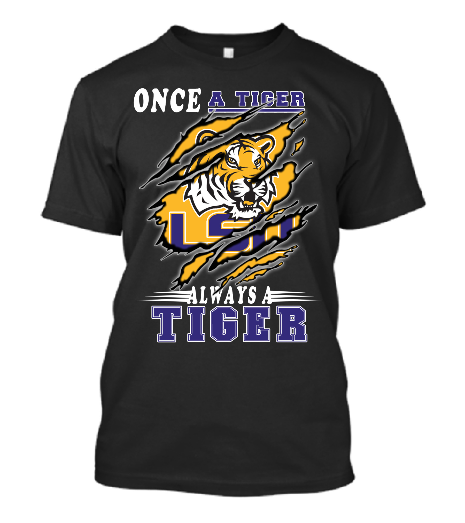 Once A Tiger Always A Tiger Lsu T-Shirt
