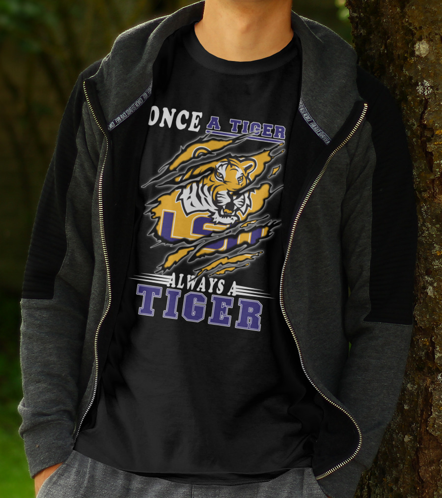 Once A Tiger Always A Tiger Lsu T-Shirt