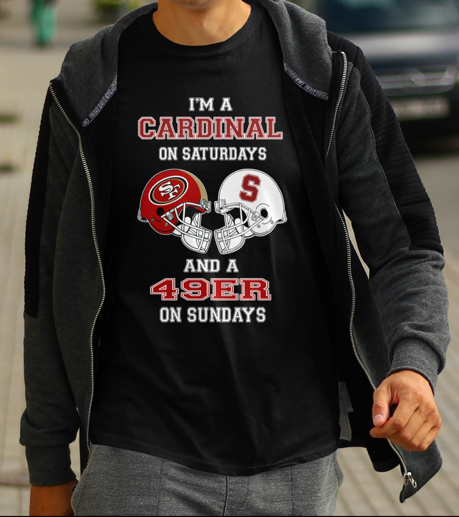 I'm A Cardinal On Saturdays And A 49er On Sundays T-Shirt