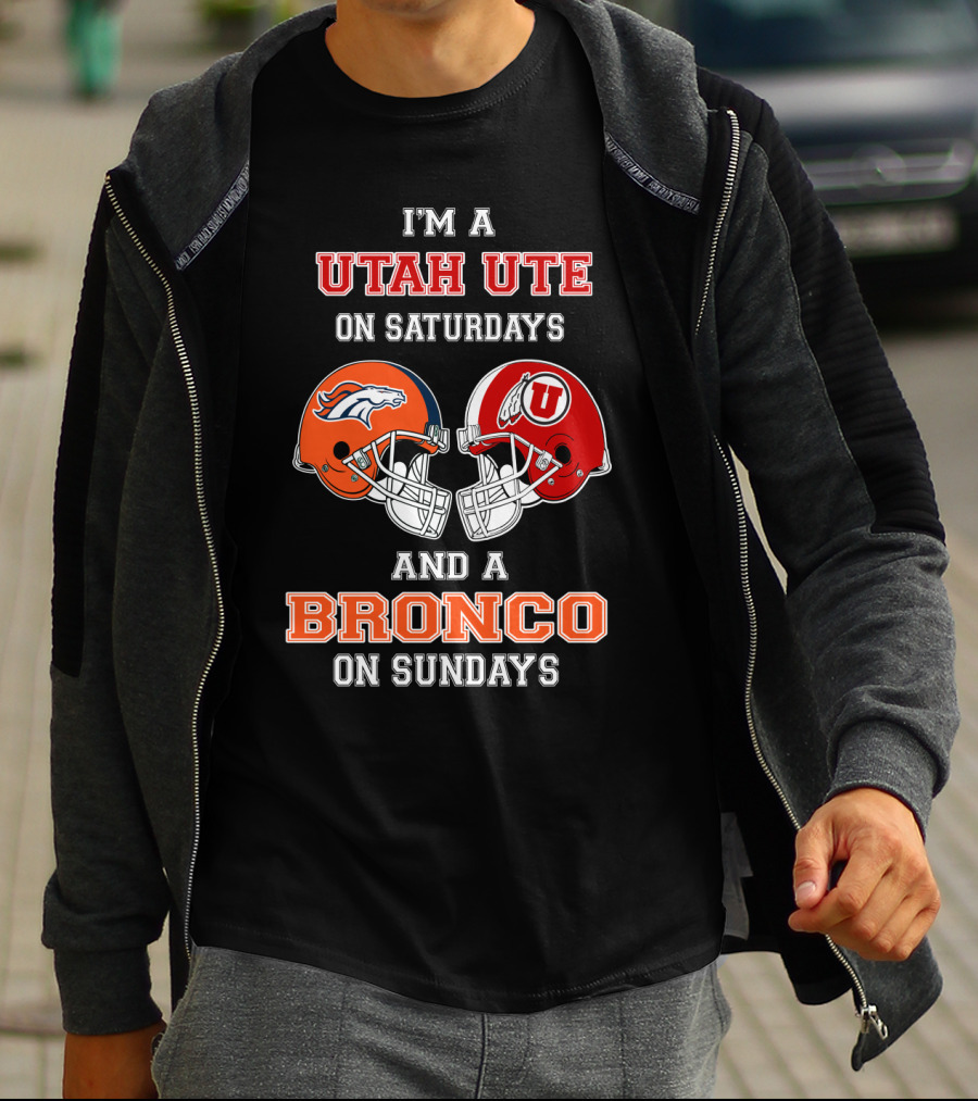 I'm A Utah Ute On Saturdays And A Bronco On Sundays T-Shirt