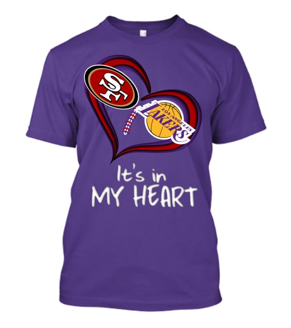 49ers And Los Angeles Lakers Logos In Heart Shape It's In My Heart T-Shirt