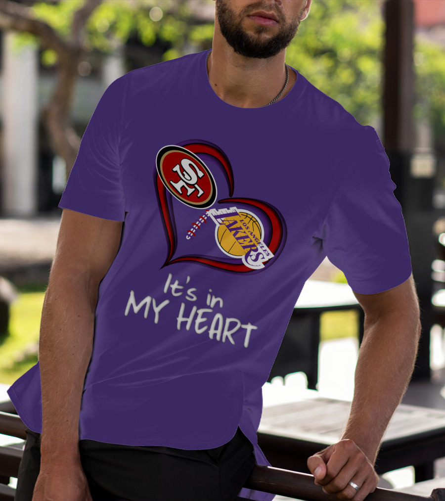 49ers And Los Angeles Lakers Logos In Heart Shape It's In My Heart T-Shirt