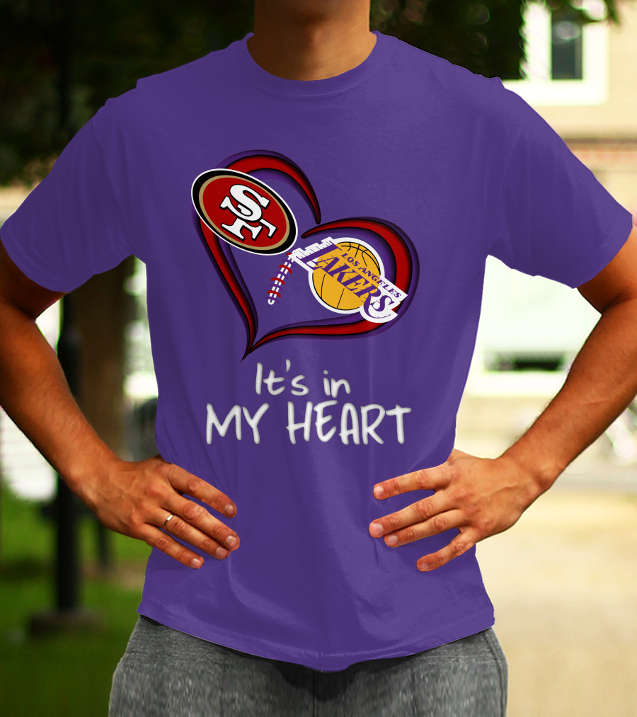 49ers And Los Angeles Lakers Logos In Heart Shape It's In My Heart T-Shirt