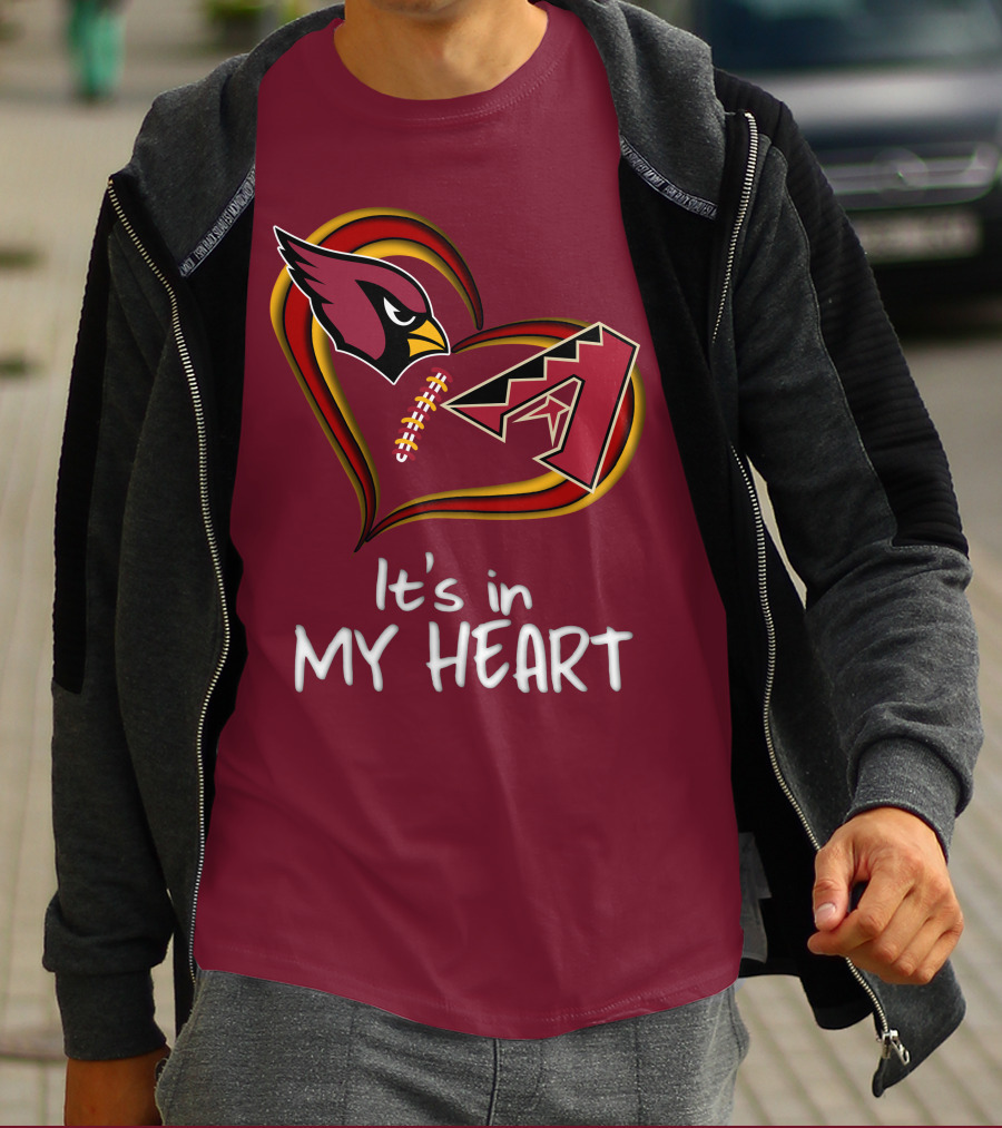 Arizona Cardinals And Arizona Diamondbacks It's In My Heart T-Shirt