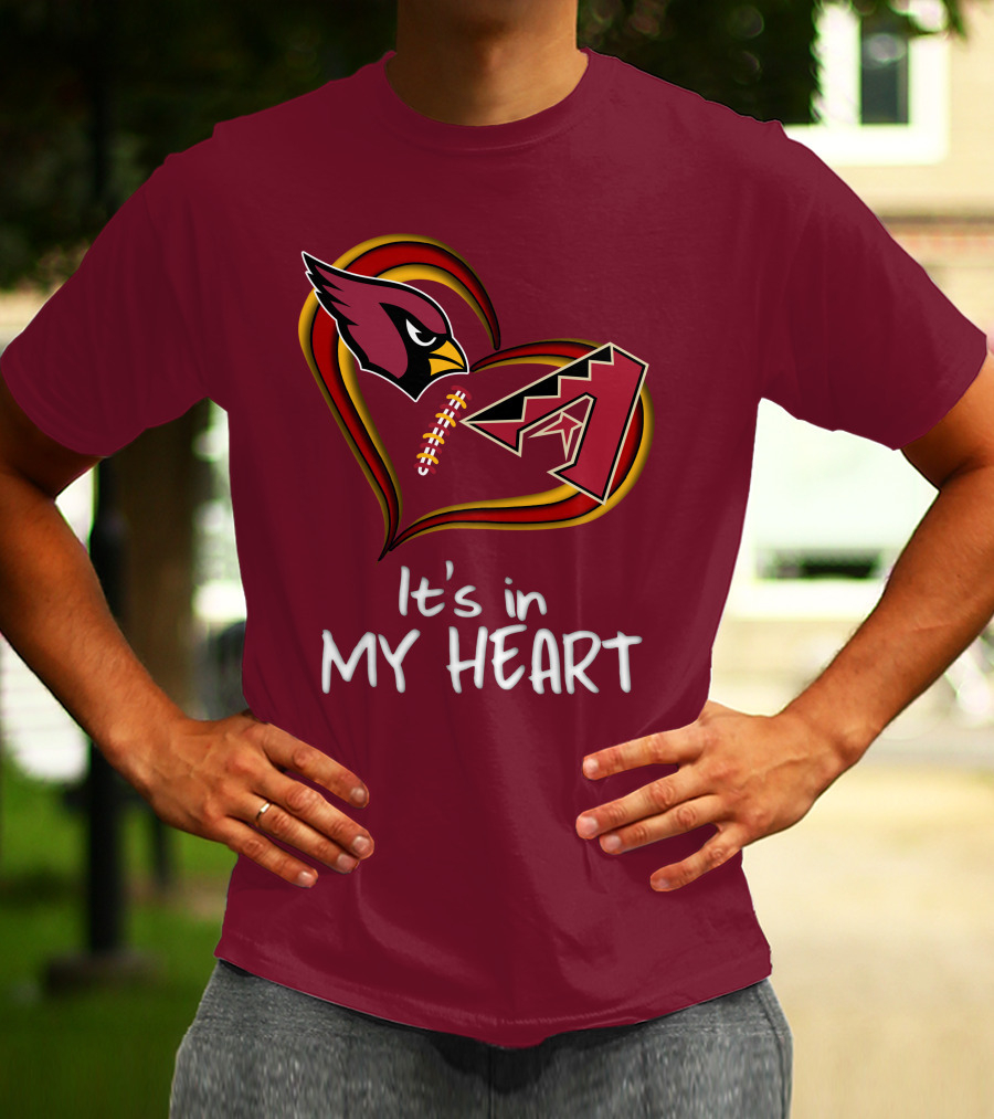 Arizona Cardinals And Arizona Diamondbacks It's In My Heart T-Shirt