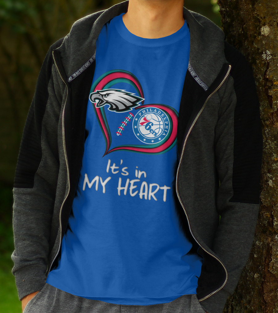 Philadelphia Eagles And 76ers It's In My Heart T-Shirt