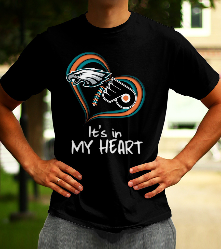 Philadelphia Eagles Flyers It's In My Heart T-Shirt