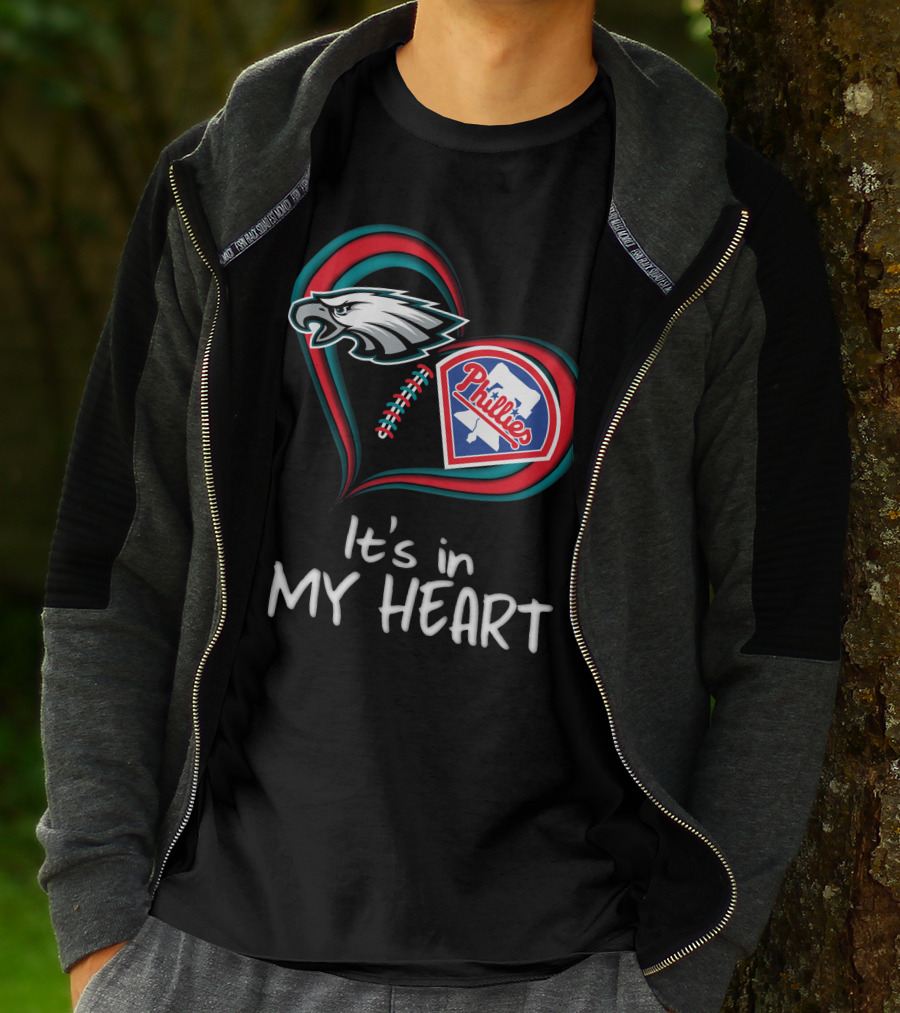 Eagles Phillies It's In My Heart T-Shirt