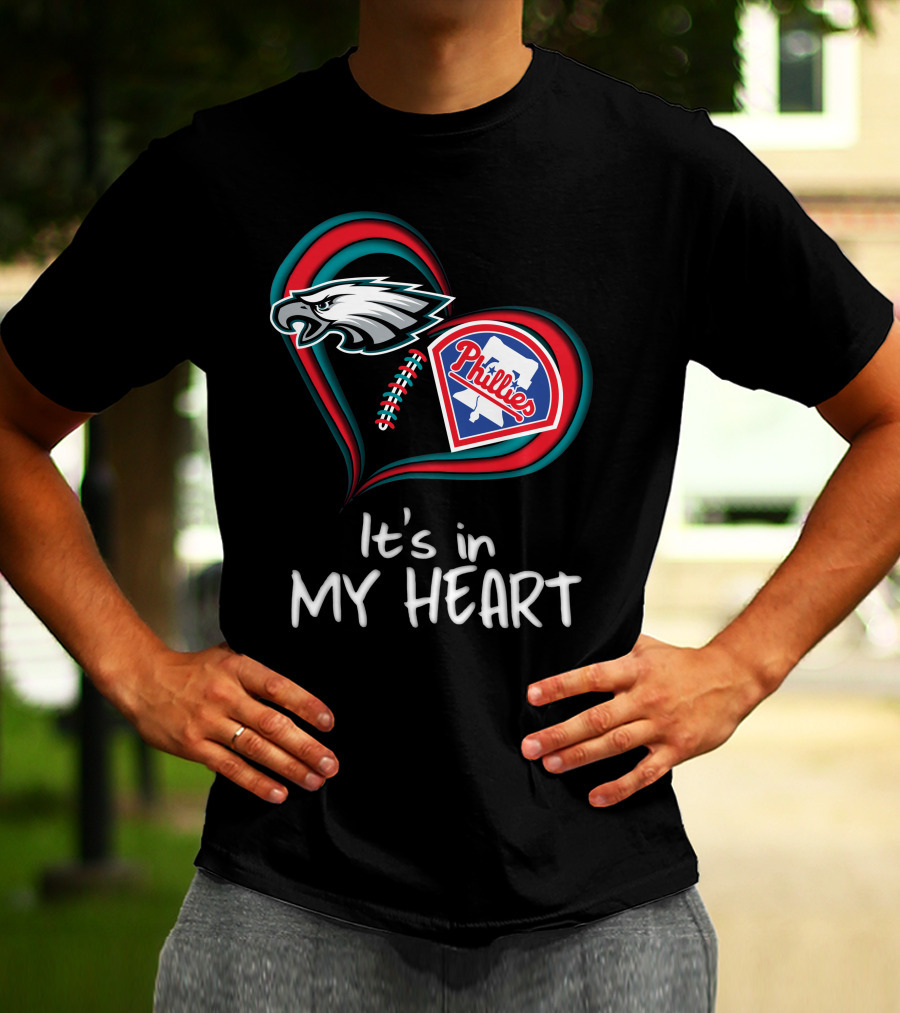 Eagles Phillies It's In My Heart T-Shirt