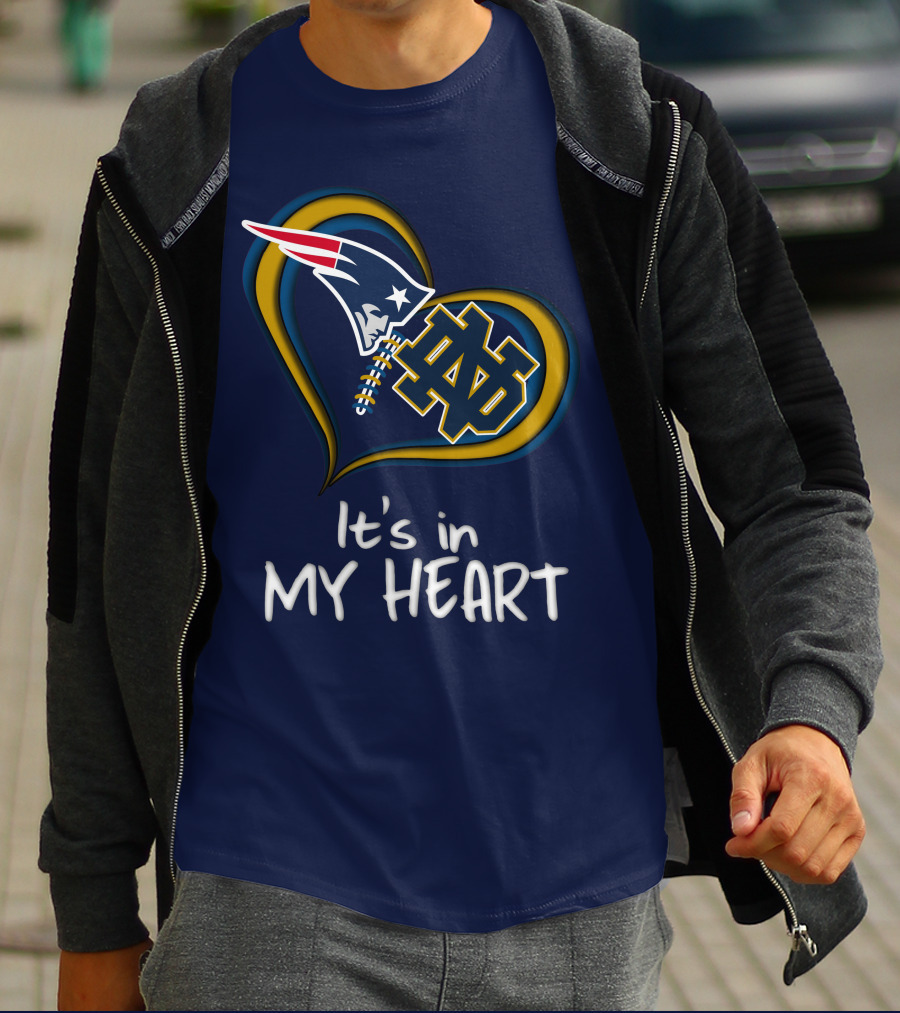 It's In My Heart Patriots Notre Dame T-Shirt