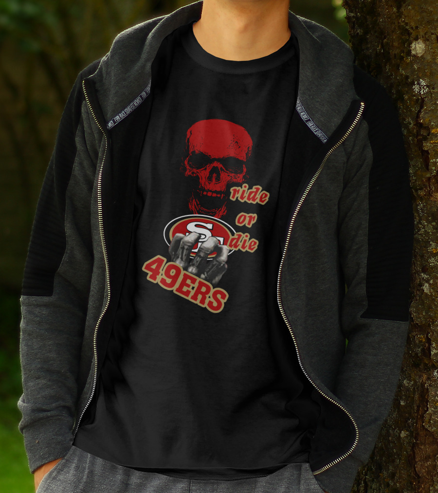 San Francisco 49ers Ride Or Die Skull Logo Fan Gear T-Shirt