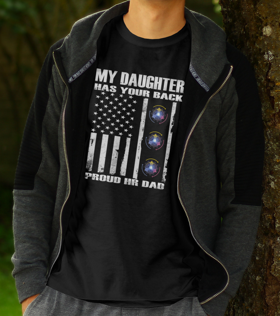 My Daughter Has Your Back Proud Hr Dad American Flag Style T-Shirt