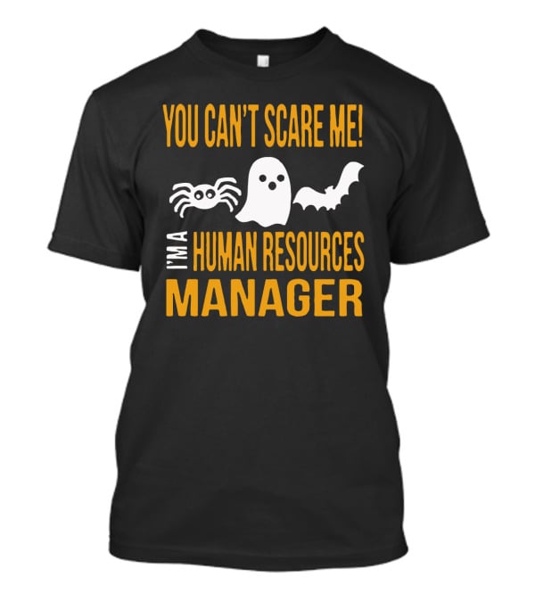 You Can't Scare Me I'm A Human Resources Manager Halloween T-Shirt