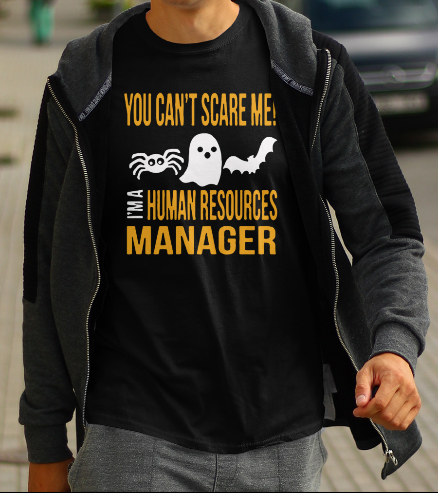 You Can't Scare Me I'm A Human Resources Manager Halloween T-Shirt