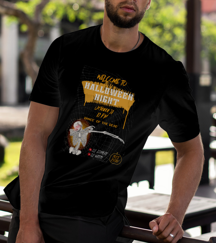 Welcome To Halloween Night October 31 Dance Of The Dead Dj Zombie Dj Witch Free Entry T-Shirt