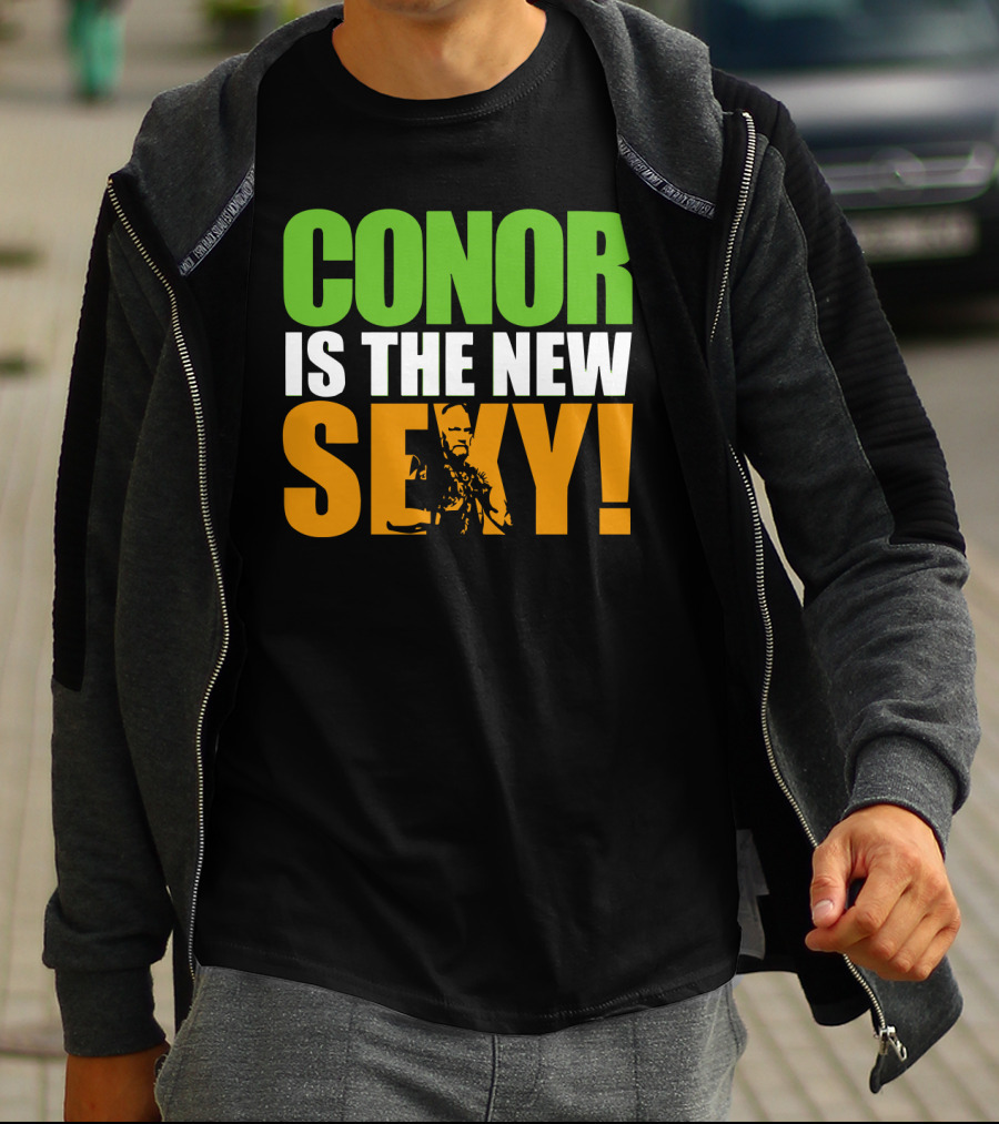 Conor Is The New Sexy! T-Shirt