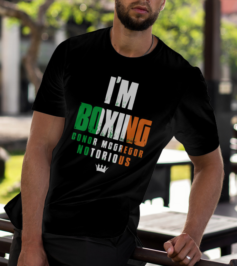 I'm Boxing Conor Mcgregor Notorious Crown T-Shirt