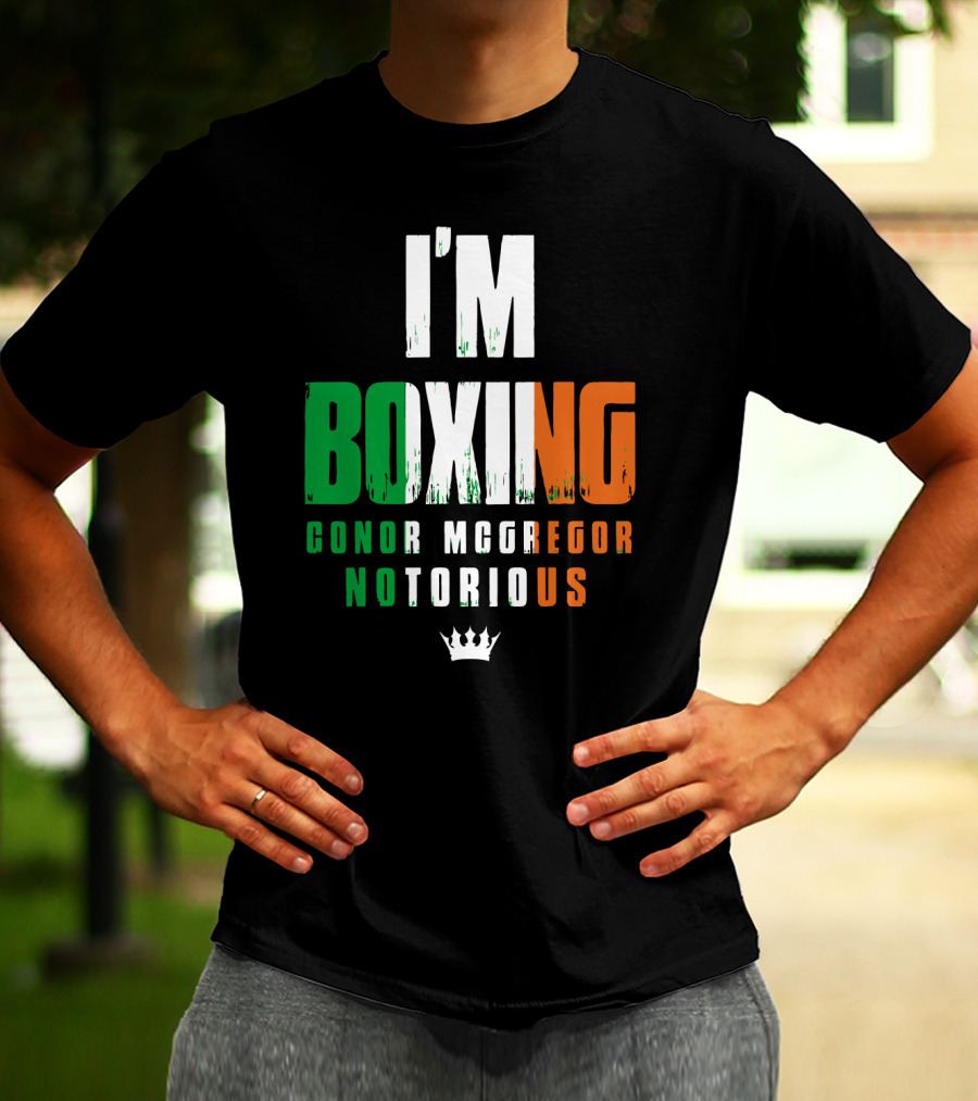 I'm Boxing Conor Mcgregor Notorious Crown T-Shirt