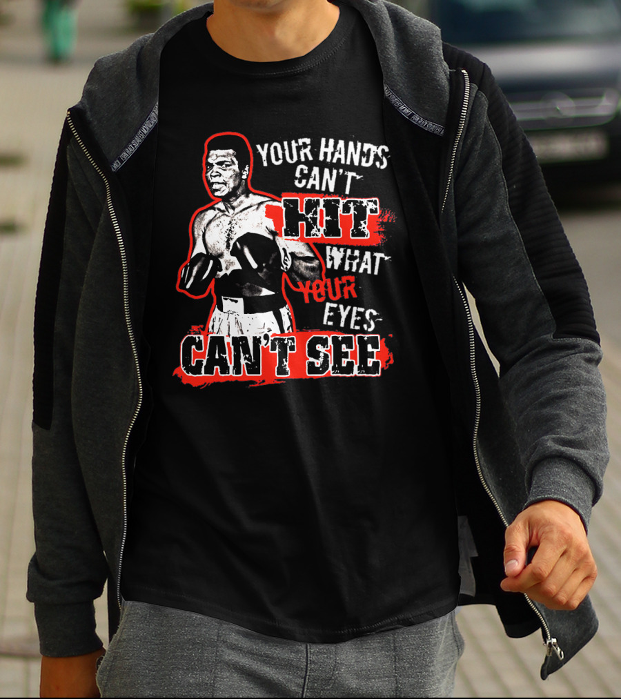 Muhammad Ali Boxing Quote Your Hands Can't Hit What Your Eyes Can't See T-Shirt