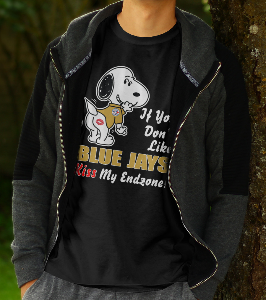 If You Don't Like Blue Jays Kiss My Endzone T-Shirt