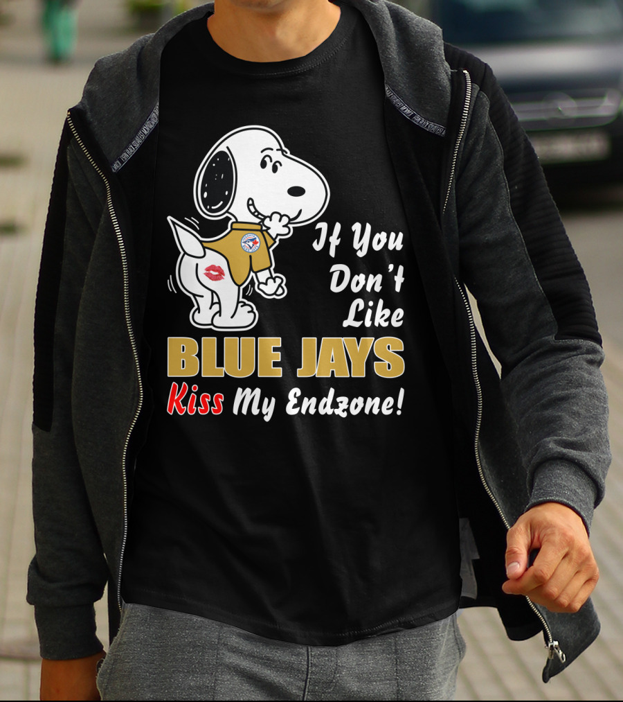 If You Don't Like Blue Jays Kiss My Endzone T-Shirt