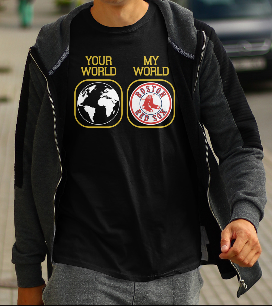 Your World Boston Red Sox My World T-Shirt