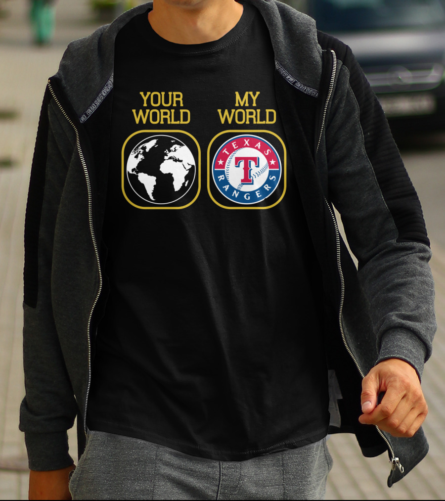 Your World My World Texas Rangers T-Shirt